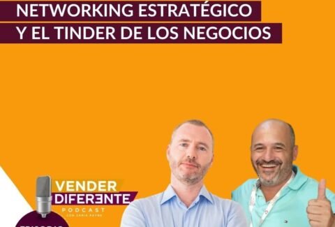 Episodio 154 - Networking estratégico y el tinder de los negocios con Gonzalo Figueroa